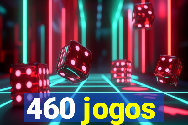 460 jogos